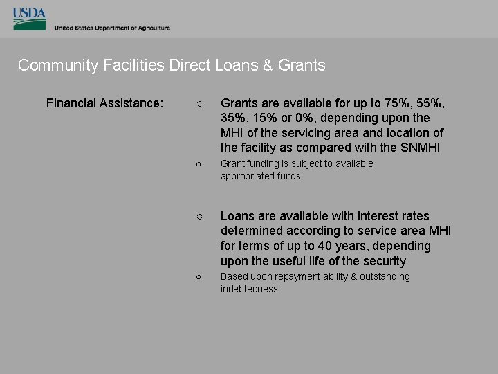Community Facilities Direct Loans & Grants Financial Assistance: ○ Grants are available for up