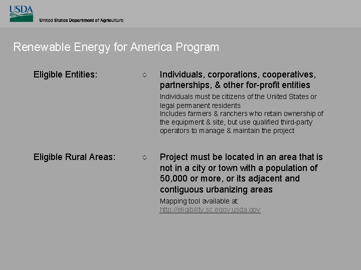 Renewable Energy for America Program Eligible Entities: ○ Individuals, corporations, cooperatives, partnerships, & other