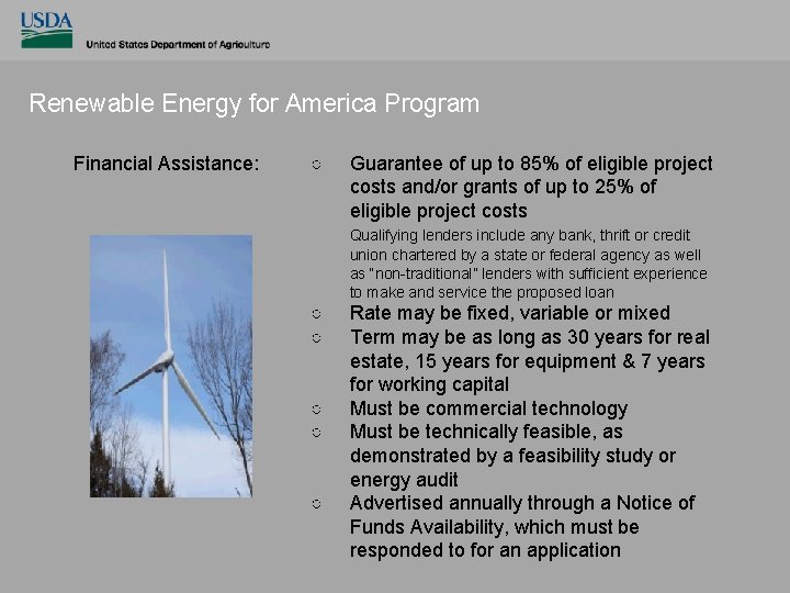 Renewable Energy for America Program Financial Assistance: ○ Guarantee of up to 85% of