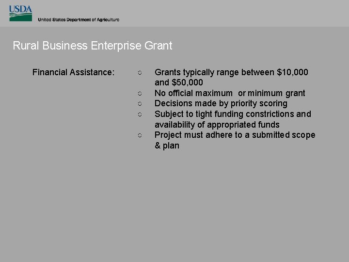 Rural Business Enterprise Grant Financial Assistance: ○ ○ ○ Grants typically range between $10,