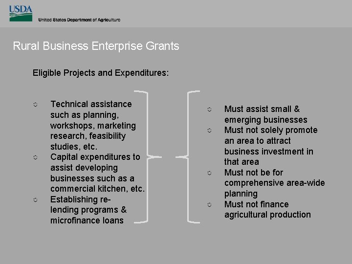 Rural Business Enterprise Grants Eligible Projects and Expenditures: ○ ○ ○ Technical assistance such