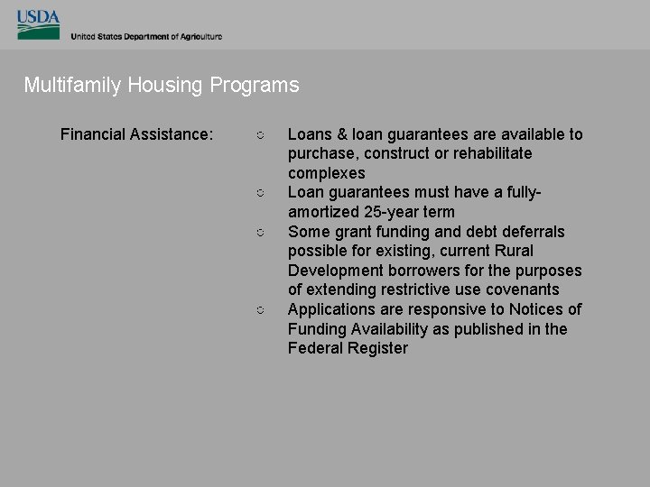 Multifamily Housing Programs Financial Assistance: ○ ○ Loans & loan guarantees are available to