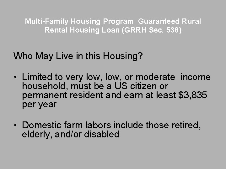 Multi-Family Housing Program Guaranteed Rural Rental Housing Loan (GRRH Sec. 538) Who May Live