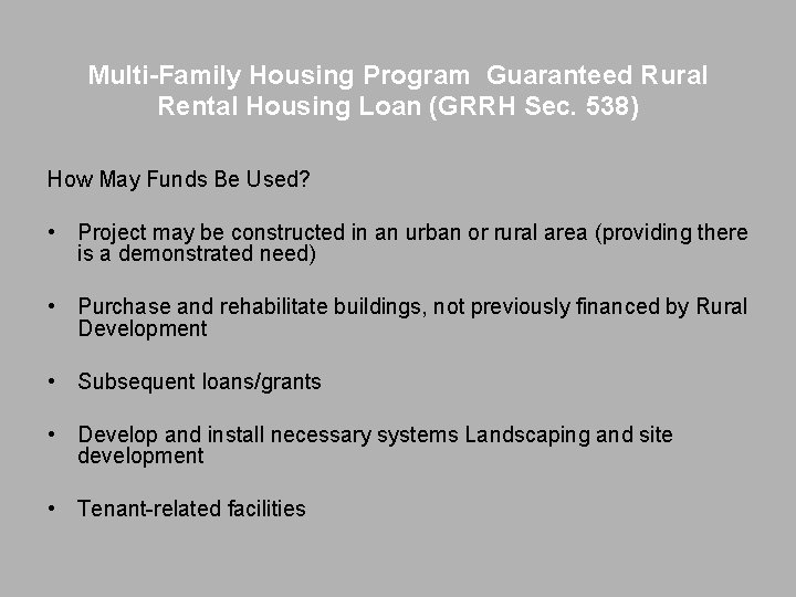 Multi-Family Housing Program Guaranteed Rural Rental Housing Loan (GRRH Sec. 538) How May Funds