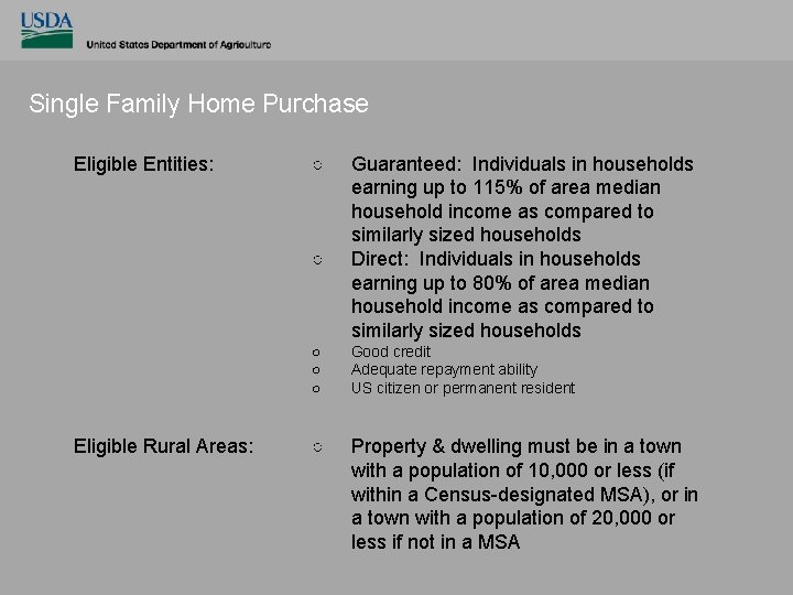 Single Family Home Purchase Eligible Entities: ○ ○ Eligible Rural Areas: Guaranteed: Individuals in