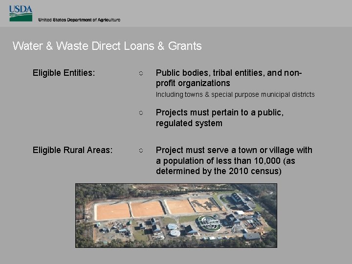 Water & Waste Direct Loans & Grants Eligible Entities: ○ Public bodies, tribal entities,