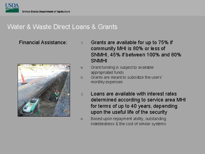 Water & Waste Direct Loans & Grants Financial Assistance: ○ Grants are available for