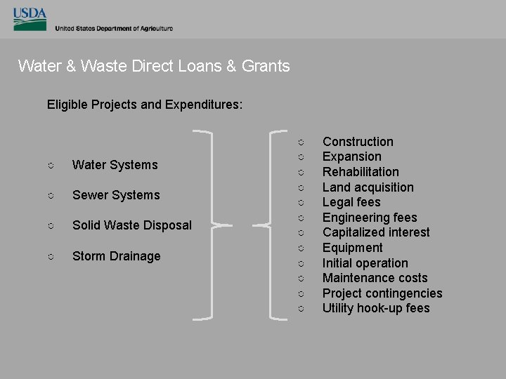 Water & Waste Direct Loans & Grants Eligible Projects and Expenditures: ○ Water Systems