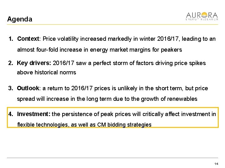 Agenda 1. Context: Price volatility increased markedly in winter 2016/17, leading to an almost