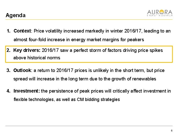 Agenda 1. Context: Price volatility increased markedly in winter 2016/17, leading to an almost