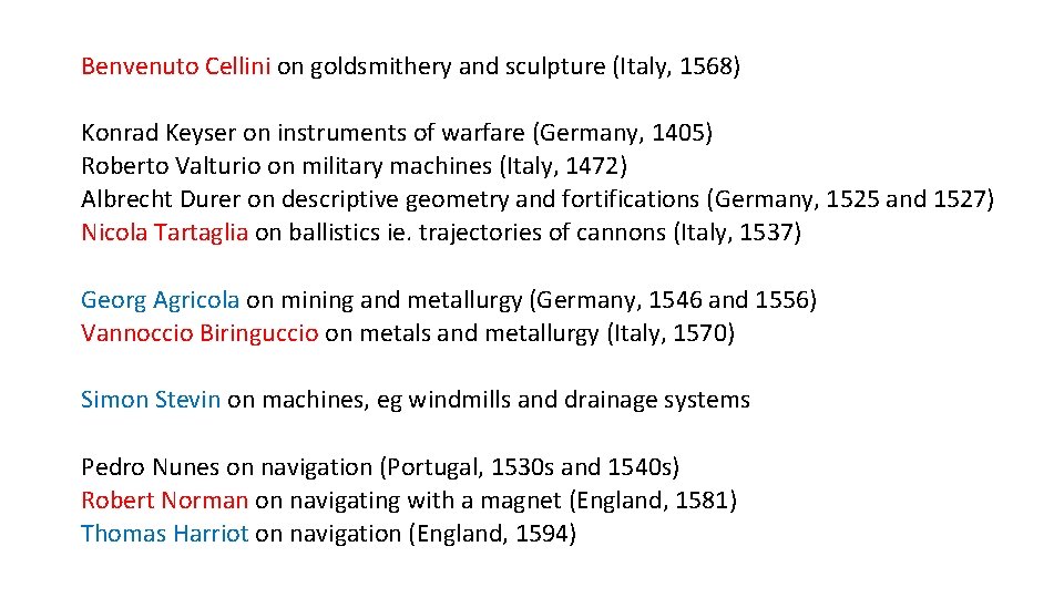 Benvenuto Cellini on goldsmithery and sculpture (Italy, 1568) Konrad Keyser on instruments of warfare