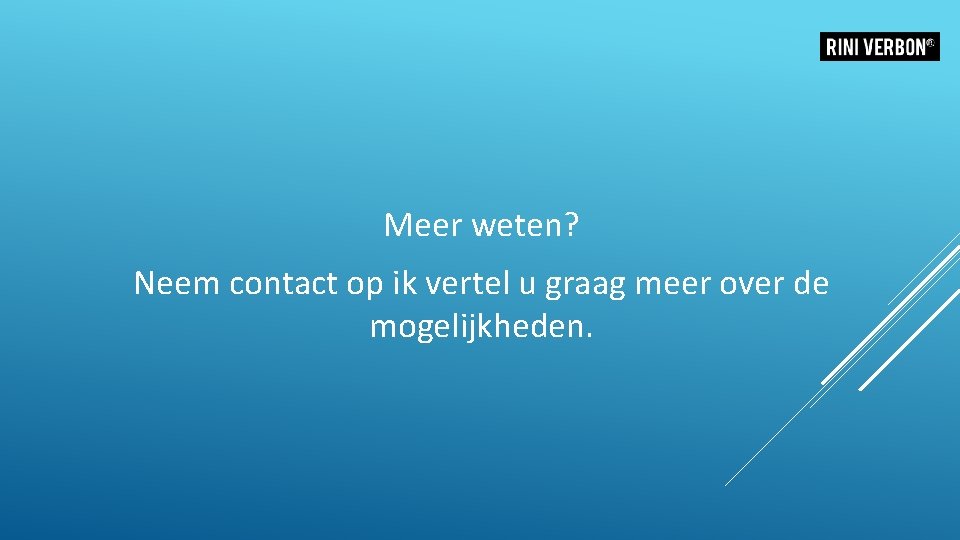 Meer weten? Neem contact op ik vertel u graag meer over de mogelijkheden. Meer weten? Neem contact op ik vertel u graag meer over de mogelijkheden.