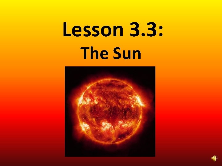 Lesson 3. 3: The Sun 