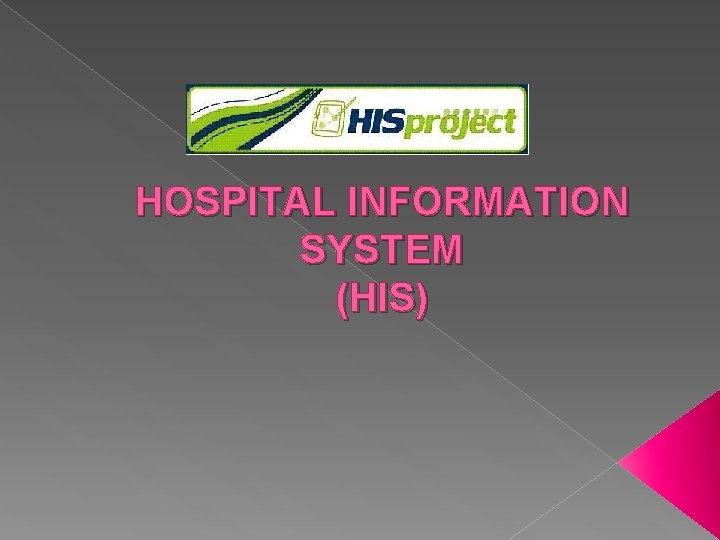 HOSPITAL INFORMATION SYSTEM (HIS) 