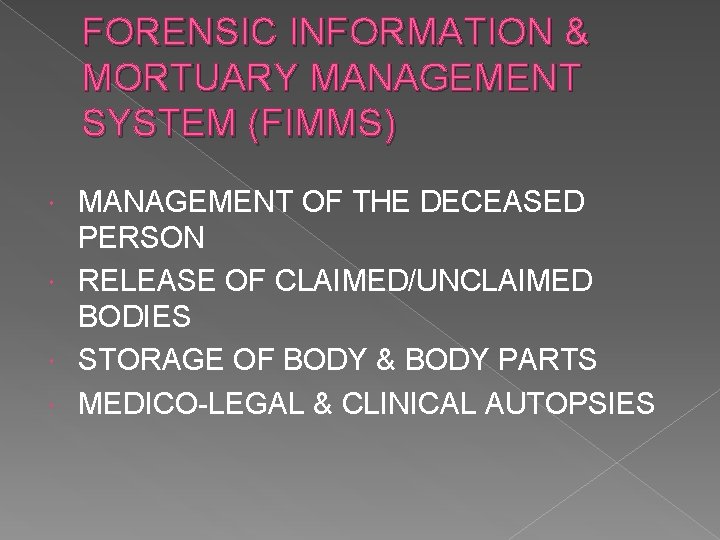 FORENSIC INFORMATION & MORTUARY MANAGEMENT SYSTEM (FIMMS) MANAGEMENT OF THE DECEASED PERSON RELEASE OF