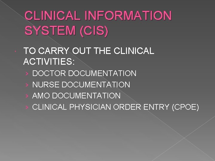 CLINICAL INFORMATION SYSTEM (CIS) TO CARRY OUT THE CLINICAL ACTIVITIES: › › DOCTOR DOCUMENTATION