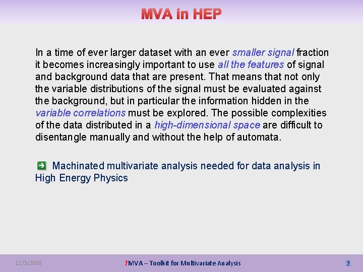 MVA in HEP In a time of ever larger dataset with an ever smaller