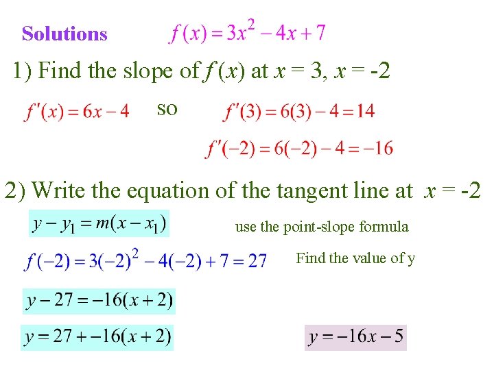 Solutions 1) Find the slope of f (x) at x = 3, x =