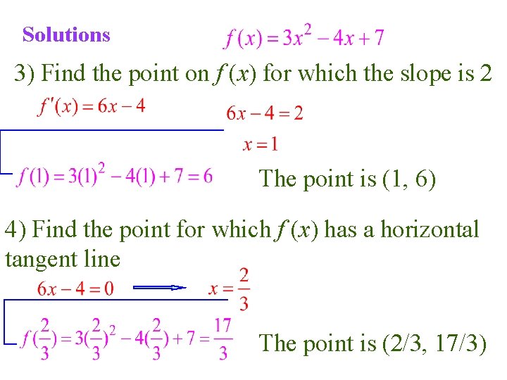 Solutions 3) Find the point on f (x) for which the slope is 2