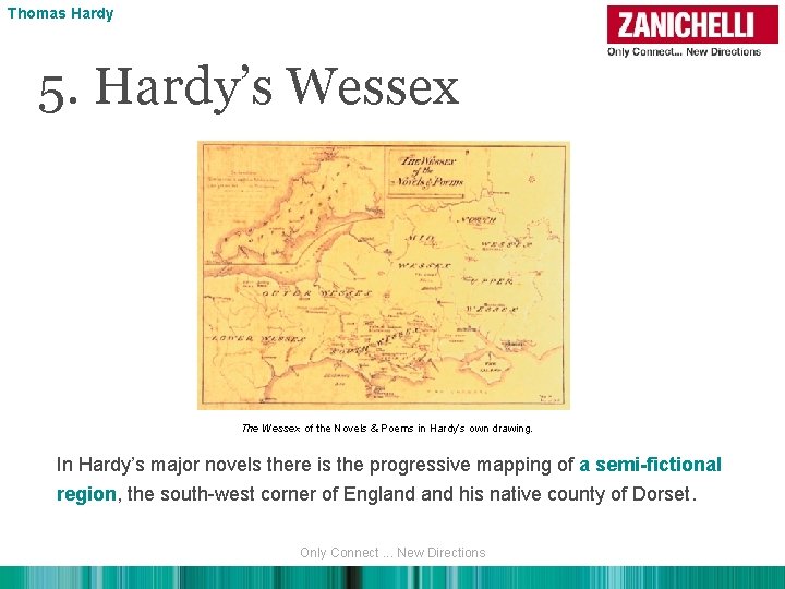 Thomas Hardy 5. Hardy’s Wessex The Wessex of the Novels & Poems in Hardy’s