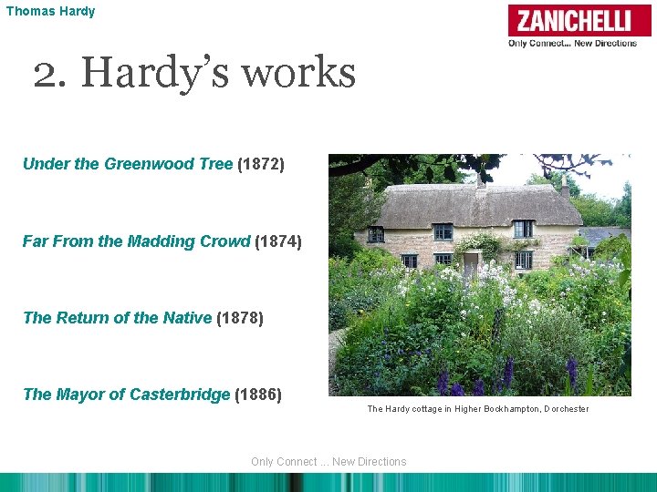 Thomas Hardy 2. Hardy’s works Under the Greenwood Tree (1872) Far From the Madding