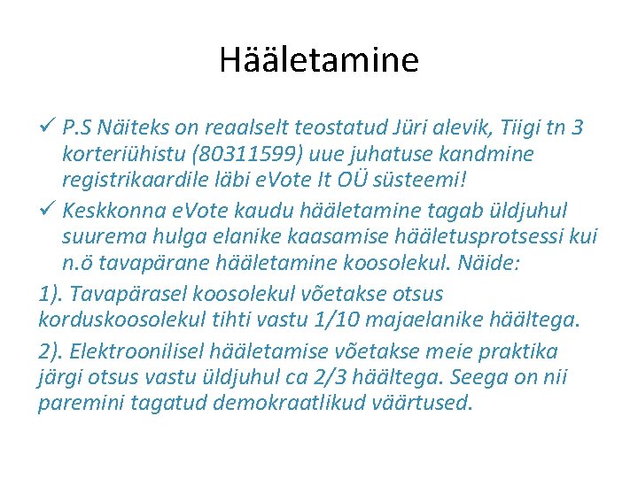 Hääletamine ü P. S Näiteks on reaalselt teostatud Jüri alevik, Tiigi tn 3 korteriühistu