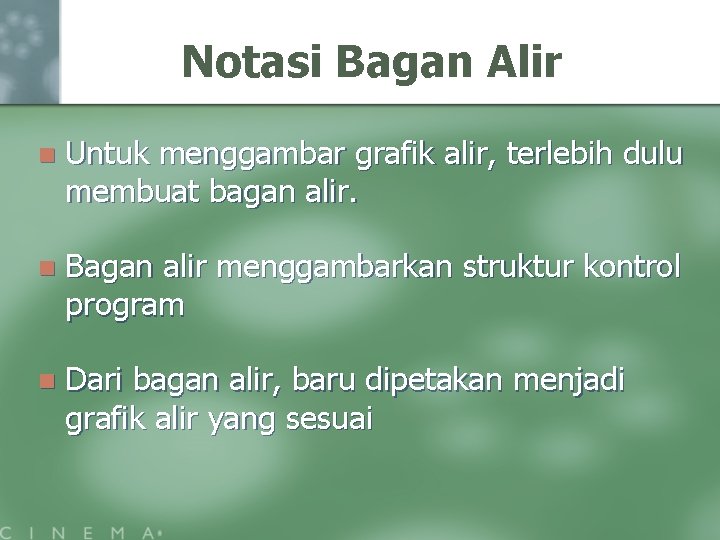 Notasi Bagan Alir n Untuk menggambar grafik alir, terlebih dulu membuat bagan alir. n