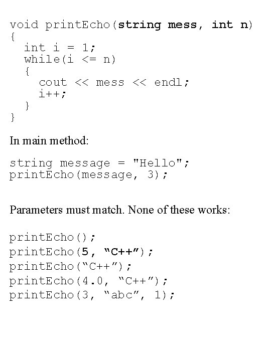 void print. Echo(string mess, int n) { int i = 1; while(i <= n) void print. Echo(string mess, int n) { int i = 1; while(i <= n)