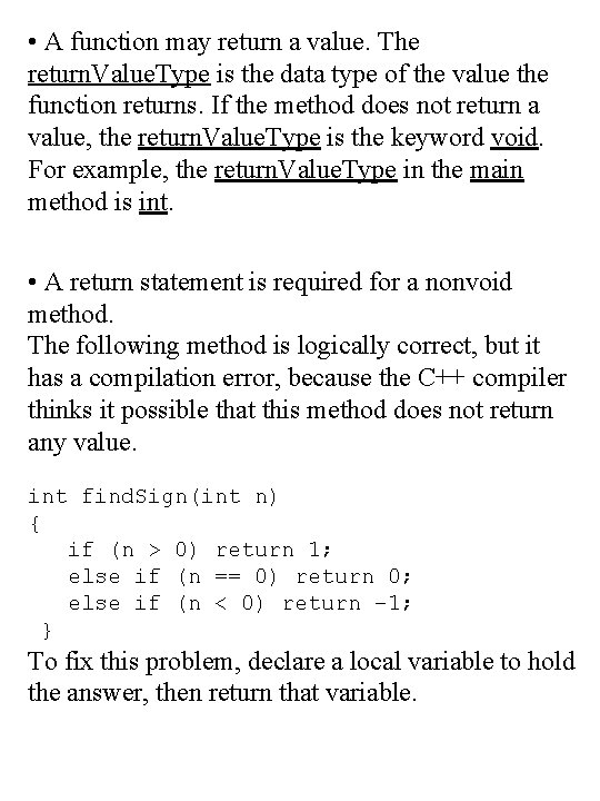 • A function may return a value. The return. Value. Type is the • A function may return a value. The return. Value. Type is the