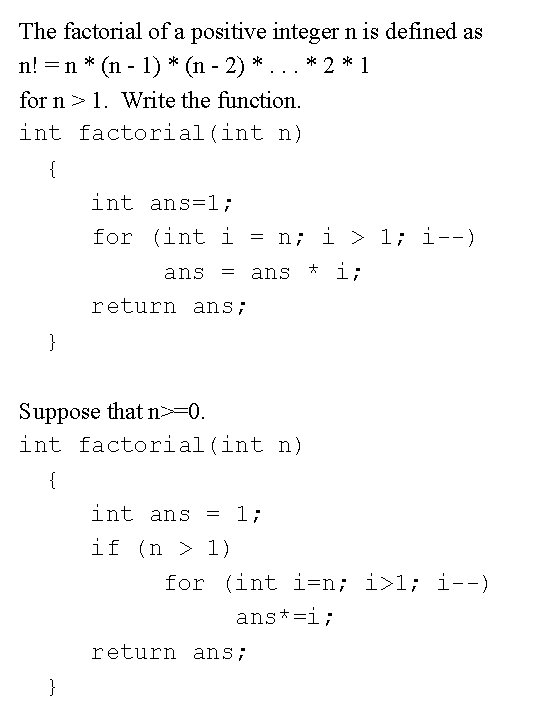 The factorial of a positive integer n is defined as n! = n * The factorial of a positive integer n is defined as n! = n *