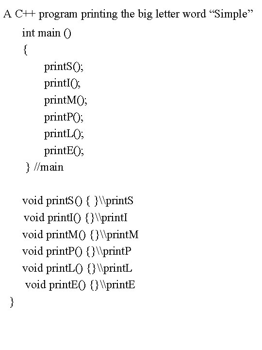 A C++ program printing the big letter word “Simple” int main () { print. A C++ program printing the big letter word “Simple” int main () { print.