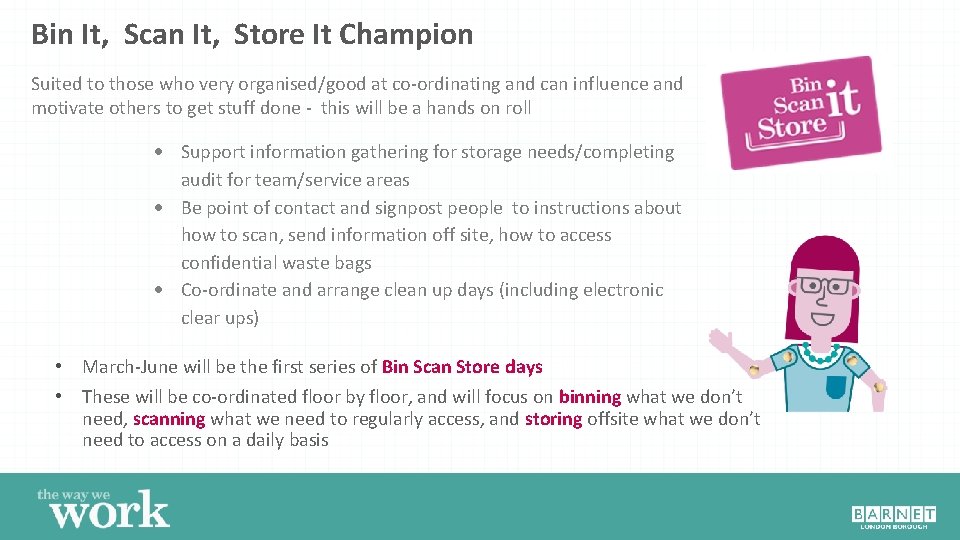 Bin It, Scan It, Store It Champion Suited to those who very organised/good at