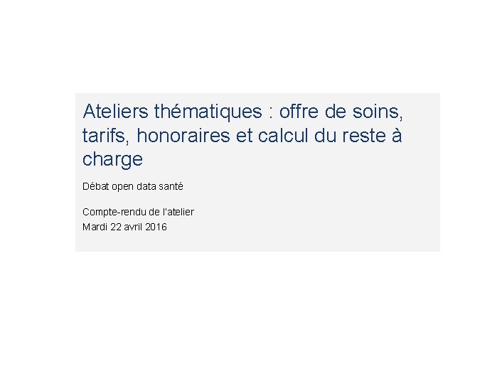 Ateliers thématiques : offre de soins, tarifs, honoraires et calcul du reste à charge