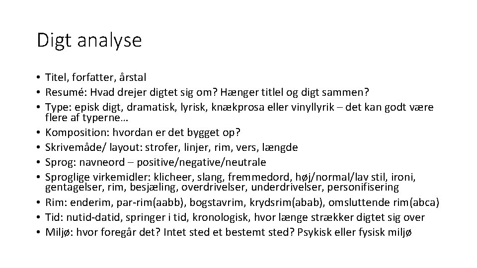 Digt analyse • Titel, forfatter, årstal • Resumé: Hvad drejer digtet sig om? Hænger