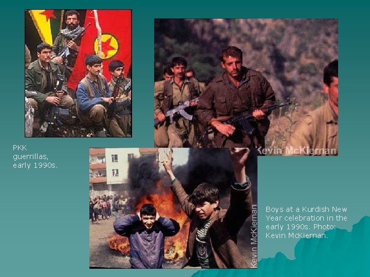 PKK guerrillas, early 1990 s. Boys at a Kurdish New Year celebration in the