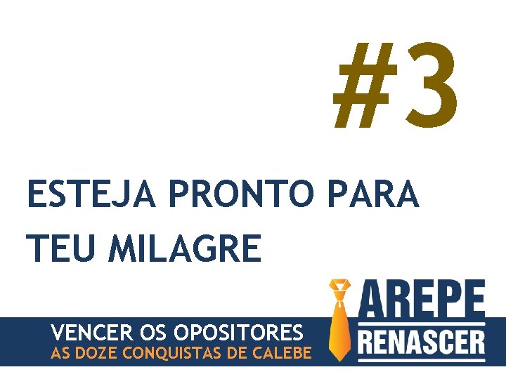 #3 ESTEJA PRONTO PARA TEU MILAGRE VENCER OS OPOSITORES AS DOZE CONQUISTAS DE CALEBE