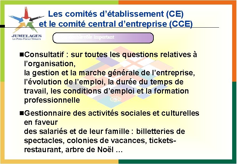 Les comités d’établissement (CE) et le comité central d’entreprise (CCE) Un double-rôle important n.