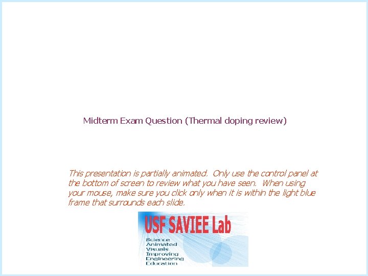 Midterm Exam Question (Thermal doping review) This presentation is partially animated. Only use the