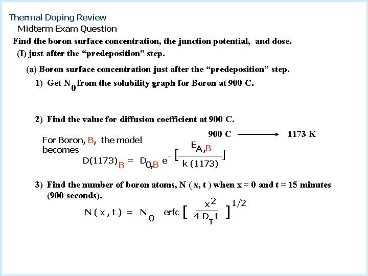 Thermal Doping Review Midterm Exam Question Find the boron surface concentration, the junction potential,