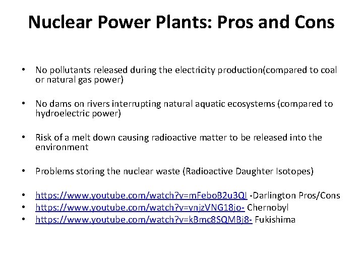 Nuclear Power Plants: Pros and Cons • No pollutants released during the electricity production(compared Nuclear Power Plants: Pros and Cons • No pollutants released during the electricity production(compared