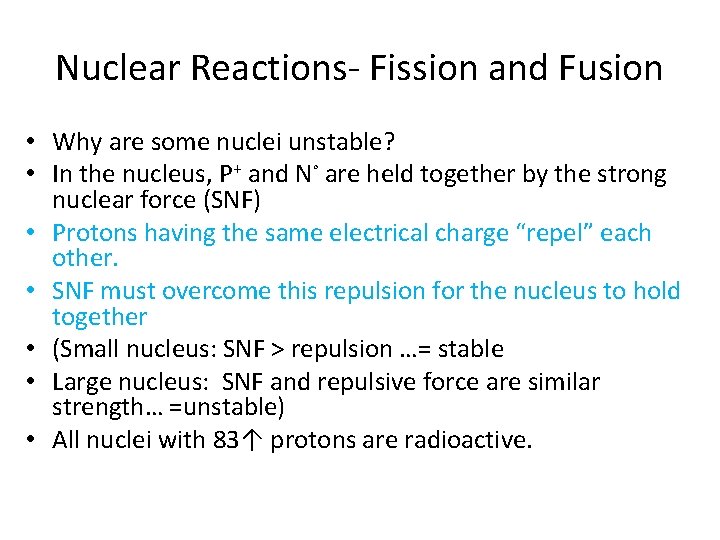 Nuclear Reactions- Fission and Fusion • Why are some nuclei unstable? • In the Nuclear Reactions- Fission and Fusion • Why are some nuclei unstable? • In the