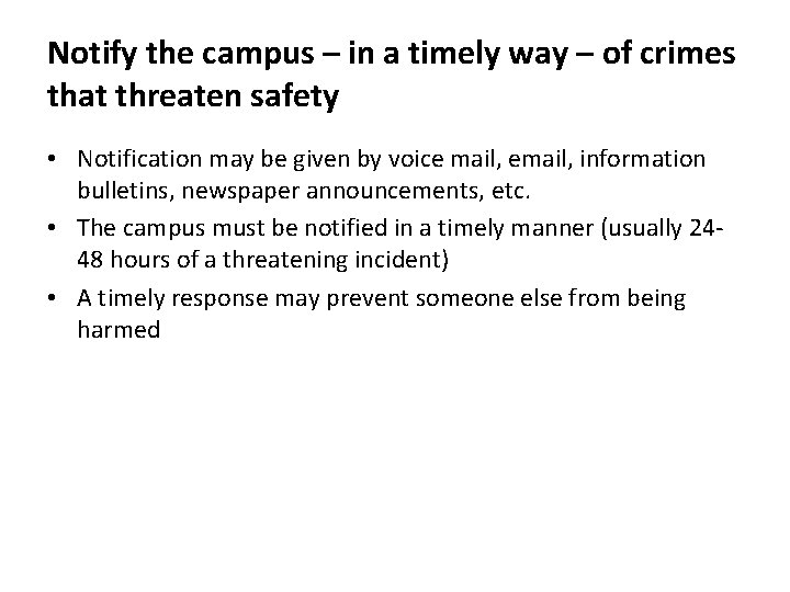 Notify the campus – in a timely way – of crimes that threaten safety