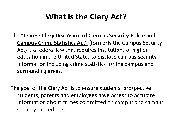 What is the Clery Act? The “Jeanne Clery Disclosure of Campus Security Police and