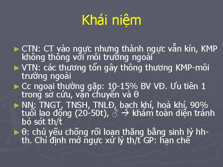 Khái niệm ► CTN: CT vào ngực nhưng thành ngực vẫn kín, KMP không