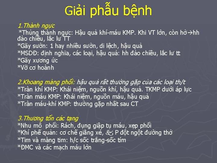 Giải phẫu bệnh 1. Thành ngực *Thủng thành ngực: Hậu quả khí-máu KMP. Khi