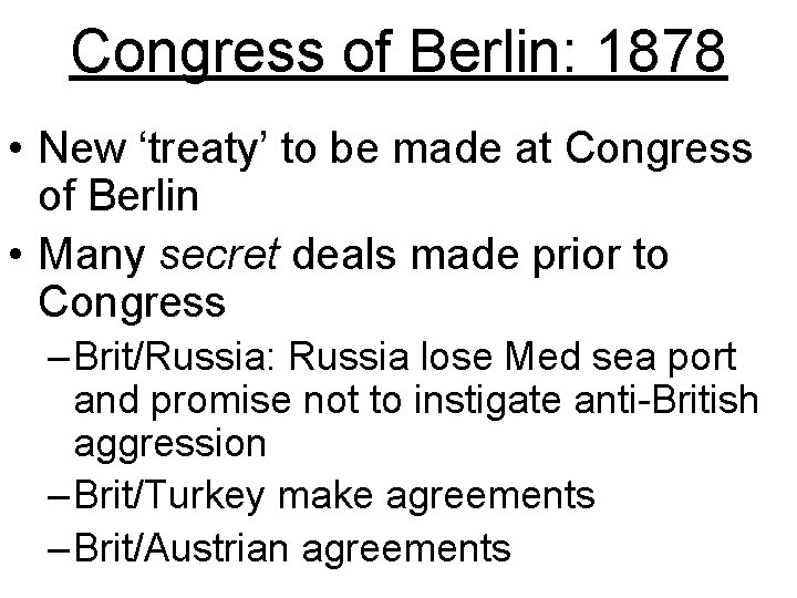 Congress of Berlin: 1878 • New ‘treaty’ to be made at Congress of Berlin