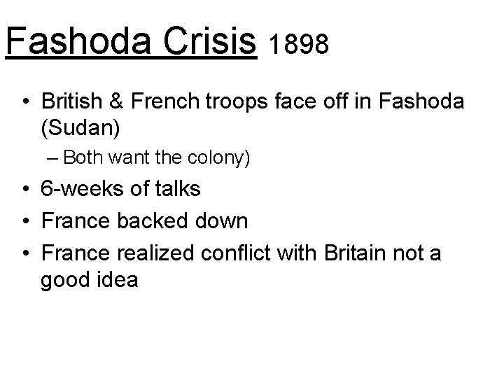 Fashoda Crisis 1898 • British & French troops face off in Fashoda (Sudan) –