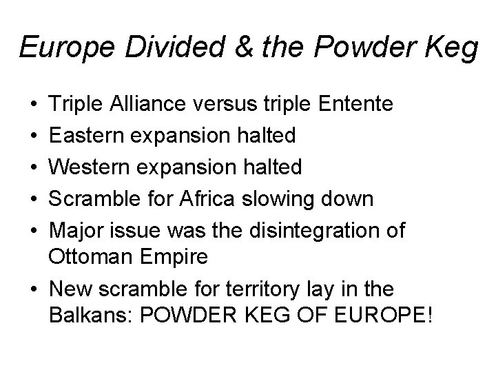 Europe Divided & the Powder Keg • • • Triple Alliance versus triple Entente