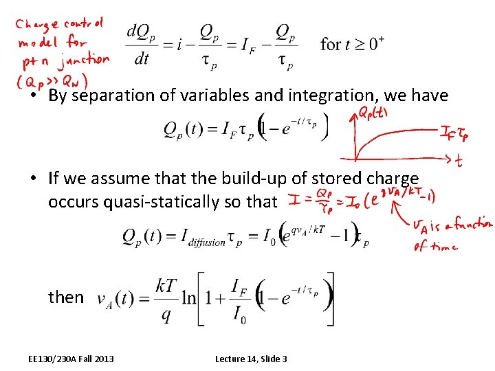  • By separation of variables and integration, we have • If we assume