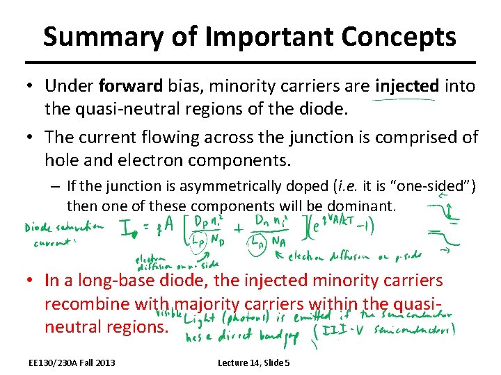 Summary of Important Concepts • Under forward bias, minority carriers are injected into the